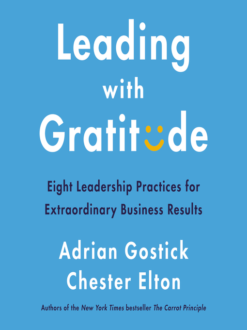 Title details for Leading with Gratitude by Adrian Gostick - Available